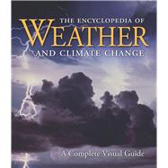 The Encyclopedia of Weather and Climate Change by Fry, Juliane L., 9780520261013