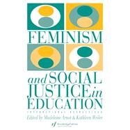 Feminism And Social Justice In Education: International Perspectives by Arnot,Madeleine, 9780750701013