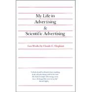 My Life in Advertising and Scientific Advertising by Hopkins, Claude, 9780844231013