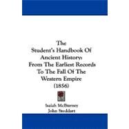 Student's Handbook of Ancient History : From the Earliest Records to the Fall of the Western Empire (1856) by Mcburney, Isaiah; Stoddart, John, 9781104431013