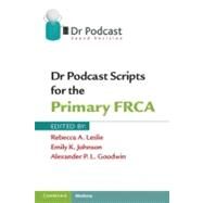 Dr. Podcast Scripts for the Primary Frca by Leslie, Rebecca A.; Johnson, Emily K.; Goodwin, Alexander P. L., 9781107401013