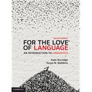 For the Love of Language by Burridge, Kate; Stebbins, Tonya N., 9781108701013