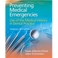 Preventing Medical Emergencies: Use of the Medical History in Dental Practice by Pickett, Frieda Atherton; Gurenlian, JoAnn R., 9781284241013
