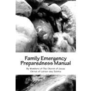 Family Emergency Preparedness Manual by Members of the Church of Jesus Christ of Latter-day Saints, 9781470051013