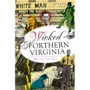 Wicked Northern Virginia by Pope, Michael Lee, 9781626191013