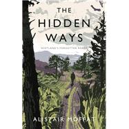 The Hidden Ways by Moffat, Alistair, 9781786891013