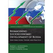 Reimagining Socioeconomic Development of Russia: New Directions, Theory, and Practice by Marina L. Alpidovskaya, Ludmila A. Karaseva, Elena G. Popkova, 9798887301013