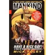 HAVE NICE DAY               MM by FOLEY MICK, 9780061031014
