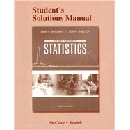 Student's Solutions Manual for A First Course in Statistics by McClave, James T.; Sincich, Terry T.; Boudreau, Nancy, 9780134081014