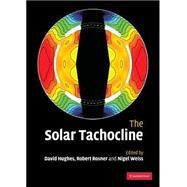 The Solar Tachocline by Edited by D. W. Hughes , R. Rosner , N. O. Weiss, 9780521861014