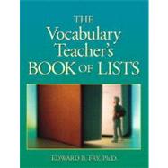 The Vocabulary Teacher's Book of Lists by Fry, Edward B., 9780787971014