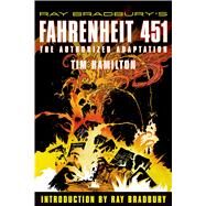 Ray Bradbury's Fahrenheit 451 The Authorized Adaptation by Bradbury, Ray; Hamilton, Tim, 9780809051014