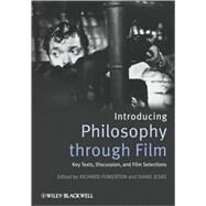 Introducing Philosophy Through Film Key Texts, Discussion, and Film Selections by Fumerton, Richard; Jeske, Diane, 9781405171014