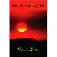 Teach Me Something Real by SEIDER DORI, 9781425731014
