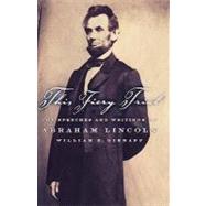 This Fiery Trial The Speeches and Writings of Abraham Lincoln by Gienapp, William E., 9780195151015
