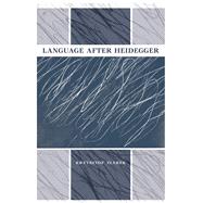 Language After Heidegger by Ziarek, Krzysztof, 9780253011015