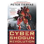 Cyber Shogun Revolution by Tieryas, Peter, 9780451491015
