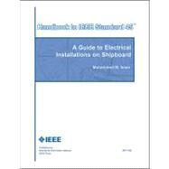Handbook to IEEE Standard 45 A Guide to Electrical Installations on Shipboard by Islam, Mohammed M., 9780738141015