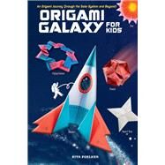 Origami Galaxy for Kids by Foelker, Rita, 9780804851015