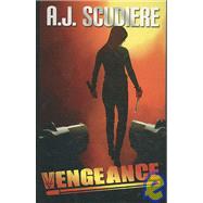 Vengeance by Scudiere, A. J., 9780979951015
