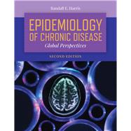 Epidemiology of Chronic Disease:  Global Perspectives by Harris, Randall E., 9781284151015