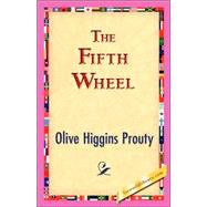 The Fifth Wheel by Prouty, Olive Higgins, 9781421831015
