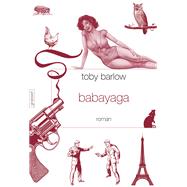 Babayaga by Toby Barlow, 9782246811015