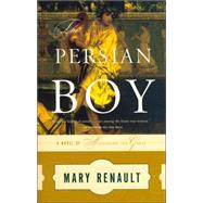 The Persian Boy by RENAULT, MARY, 9780394751016