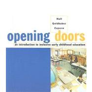 Opening Doors : An Introduction to Inclusive Early Childhood Education by Hull, Karla; Goldhaber, Jeanne; Capone, Angela, 9780395811016