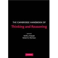 The Cambridge Handbook of Thinking and Reasoning by Edited by Keith J. Holyoak , Robert G. Morrison, 9780521531016