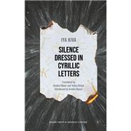 Silence Dressed in Cyrillic Letters by Iya Kiva, 9780674301016