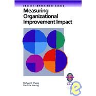 Measuring Organizational Improvement Impact by Chang, Richard Y.; De Young, Paul, 9780787951016