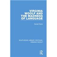 Virginia Woolf and the Madness of Language by Ferrer, Daniel, 9781138541016
