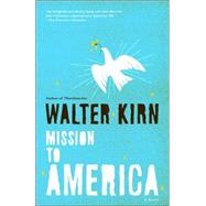 Mission to America by KIRN, WALTER, 9781400031016