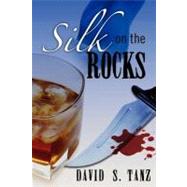 Silk on the Rocks by Tanz, David S., 9781477431016