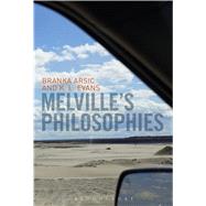 Melvilles Philosophies by Arsic, Branka; Evans, K. L., 9781501321016