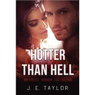 Hotter Than Hell by Taylor, J. E., 9781511531016