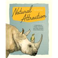 Natural Attraction A Field Guide to Friends, Frenemies, and Other Symbiotic Animal Relationships by Gottlieb, Iris, 9781632171016