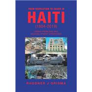 From Revolution to Chaos in Haiti, 1804-2019 by Orisma, Rhodner J., 9781984551016