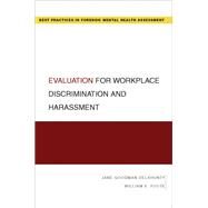 Evaluation for Workplace Discrimination and Harassment by Goodman-Delahunty, Jane; Foote, William E., 9780195371017