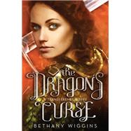 The Dragon's Curse (A Transference Novel) by WIGGINS, BETHANY, 9780399551017