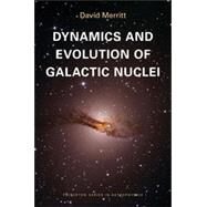 Dynamics and Evolution of Galactic Nuclei by Merritt, David, 9780691121017