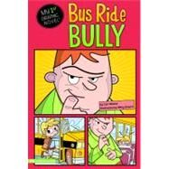 Bus Ride Bully by Meister, Cari; Simard, Remy, 9781434231017