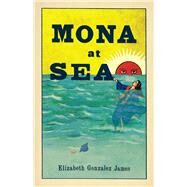 Mona At Sea by Gonzalez James, Elizabeth, 9781951631017