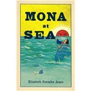 Mona At Sea by Gonzalez James, Elizabeth, 9781951631017