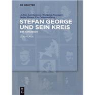 Stefan George Und Sein Kreis by Aurnhammer, Achim; Braungart, Wolfgang; Breuer, Stefan; Oelmann, Ute; Kauffmann, Kai (CON), 9783110441017