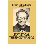 Statistical Thermodynamics by Schrodinger, Erwin, 9780486661018