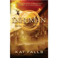 Inhuman by Falls, Kat, 9780545371018