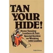 Tan Your Hide! Home Tanning...,Hobson, Phyllis,9780882661018