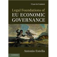 Legal Foundations of Eu Economic Governance by Estella, Antonio, 9781107141018